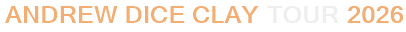 Andrew Dice Clay Tour 2026